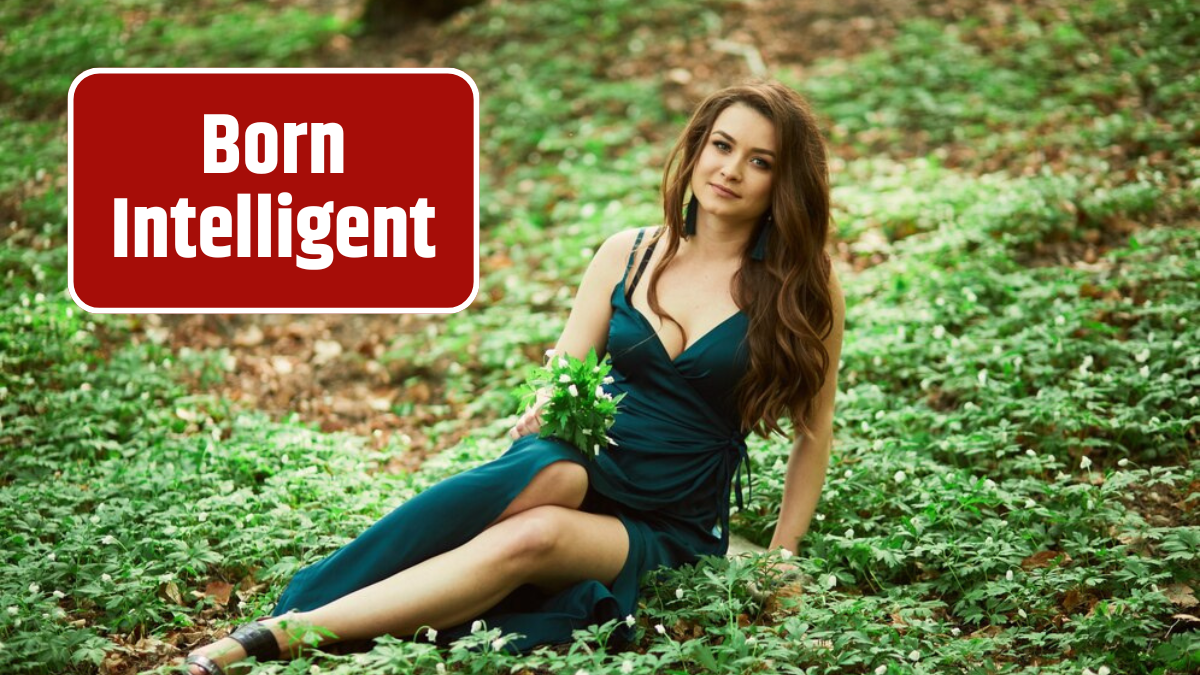 That are Born Intelligent