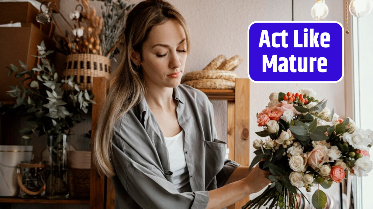 Act Like Mature