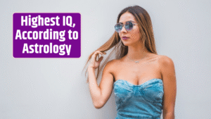 Highest IQ, According to Astrology